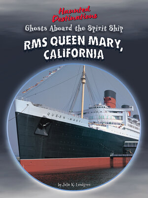 cover image of Ghosts Aboard the Spirit Ship RMS Queen Mary, California